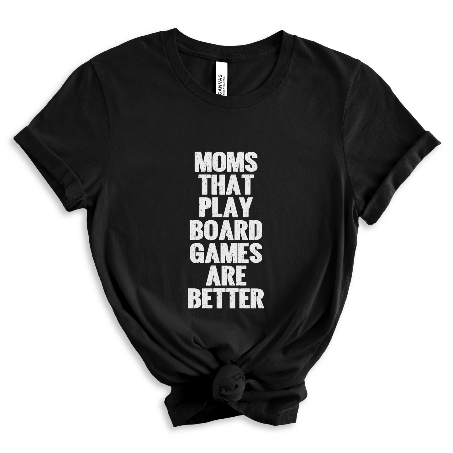 Moms That Play Board Games Are Better_ Adult Unisex T-Shirt