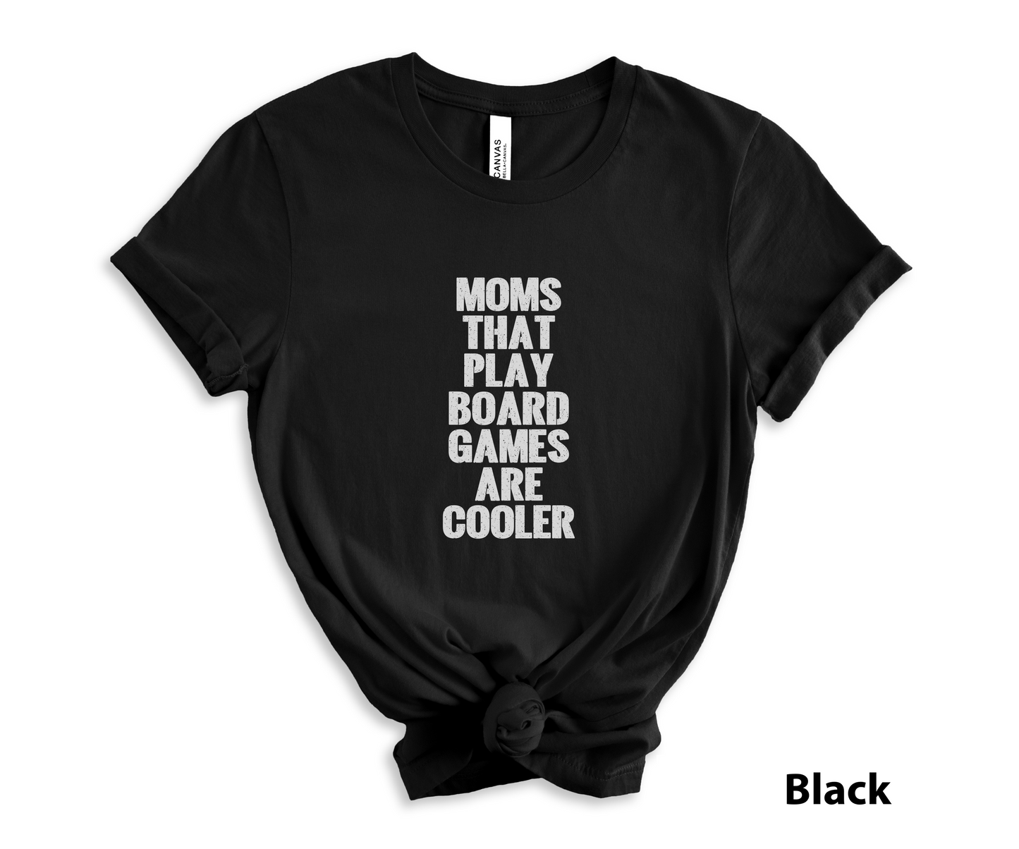 Moms That Play Board Games Are Cooler_ Adult Unisex T-Shirt