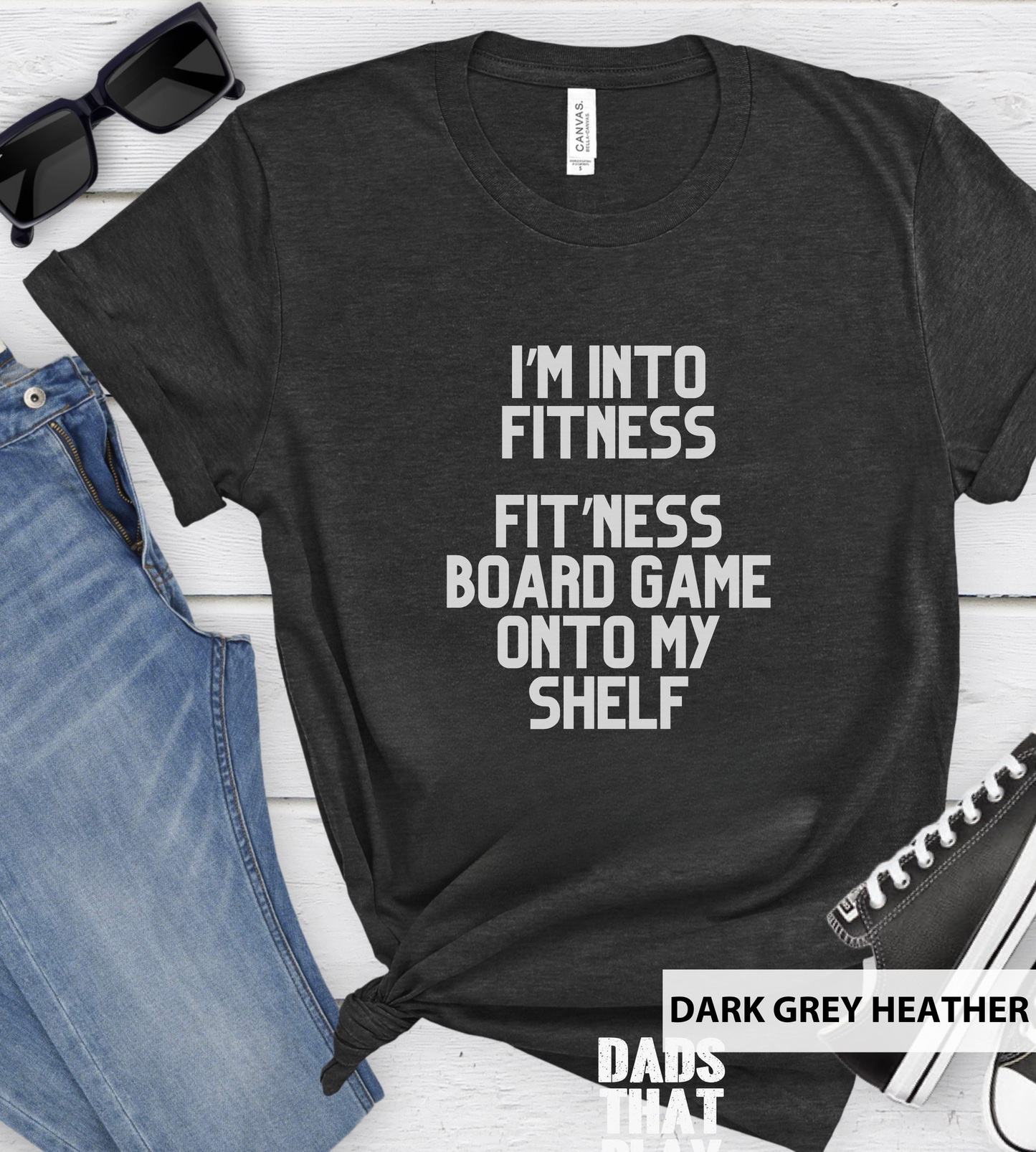 I'm Into Fitness, Fit'ness Board Game Onto My Shelf_ Adult Unisex T-Shirt