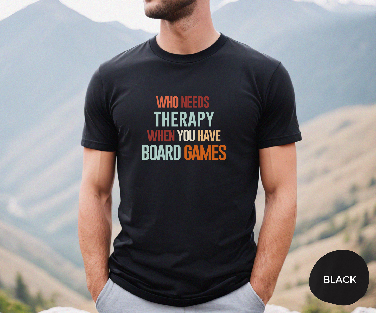 Who Needs Therapy When You Have Board Games (colorful text) _ Adult Unisex T-Shirt