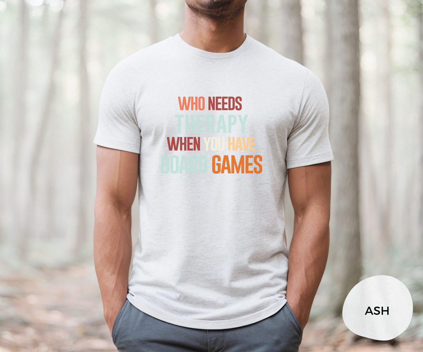 Who Needs Therapy When You Have Board Games (colorful text) _ Adult Unisex T-Shirt