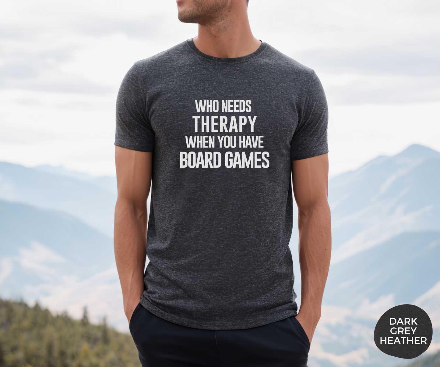 Who Needs Therapy When You Have Board Games _ Adult Unisex T-Shirt