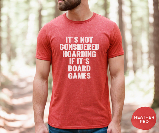 It's Not Considered Hoarding If It's Board Games _ Adult Unisex T-Shirt