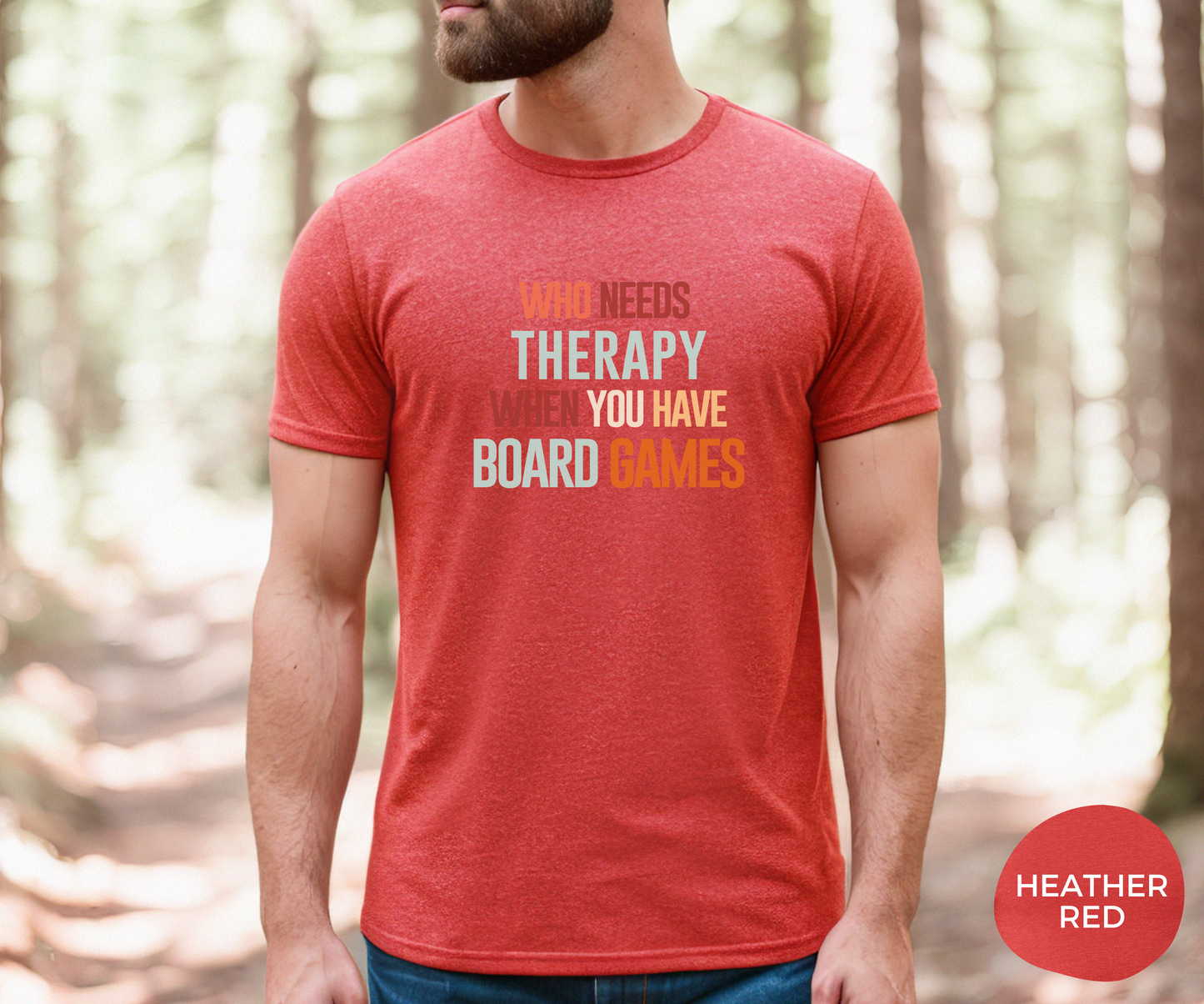 Who Needs Therapy When You Have Board Games (colorful text) _ Adult Unisex T-Shirt